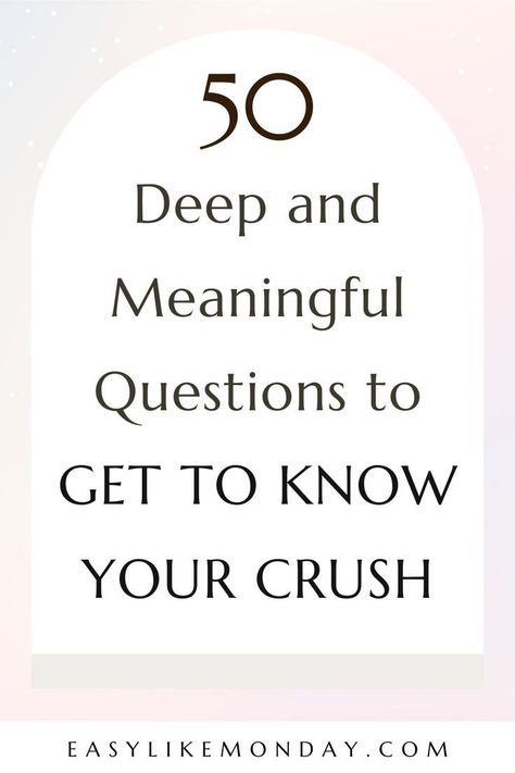 50 Deep and Meaningful Questions to Get to Know Your Crush Better Things To Ask Someone To Get To Know Them, Meaningful Questions To Ask A Guy, Questions To Get To Know Someone Crush, Questions To Ask Your Crush Over Text, Questions To Get To Know Someone Flirty, Question To Ask Your Crush, Deep Questions To Ask Someone, Questions To Ask When Dating, Things To Ask Your Crush