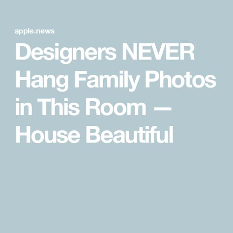 Designers NEVER Hang Family Photos in This Room — House Beautiful Where To Put Family Photos In House, Displaying Family Photos, Photo Hanging, Large Indoor Plants, Display Family Photos, Hanging Photos, House Beautiful, Garden Shop, Small Patio