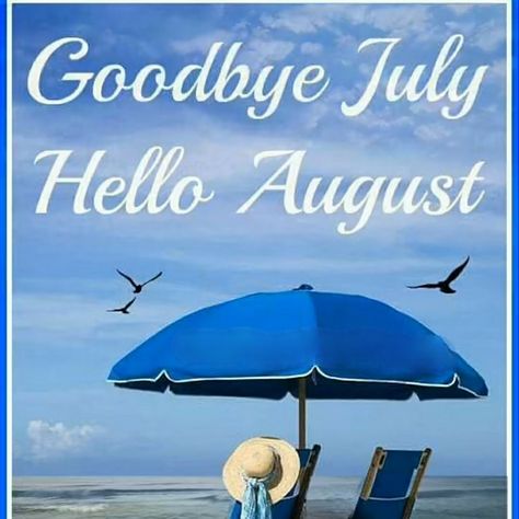 Good Morning! Goodbye July... Hello August! Happy 1st Day of August🌻! It's a new month filled with new hopes and the determination to make dreams come true! Goodbye July Hello August, Hello August Images, Goodbye July, July Hello, August Images, Neuer Monat, Welcome August, New Month Quotes, August Quotes