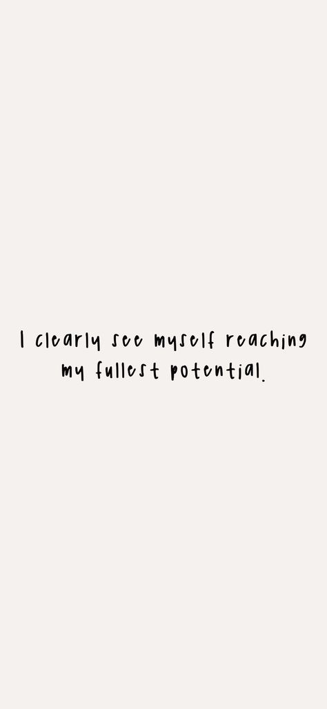 Reaching Your Full Potential Quotes, Full Potential, Words Of Affirmation, Affirmations, Quotes