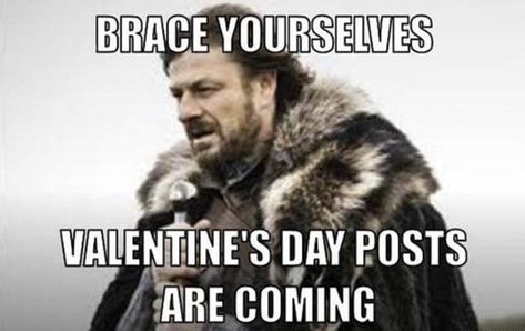 got-valentine-memes Winter Is Coming Meme, Jehovah Witness Humor, Jw Memes, Jw Humor, Meat Sweats, Image Meme, National Novel Writing Month, Valentines Memes, Fathers Day Images