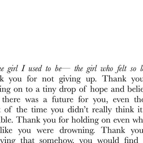 1,403 likes, 17 comments -  walktheearthwriterMarch 25, 2024 on : "I wish I could go back to her and hug her and tell her thank you for never giving up. These are more vulnerable words today and a little ..." Tell Her, Giving Up, Never Give Up, Best Quotes, Thank You, Quotes