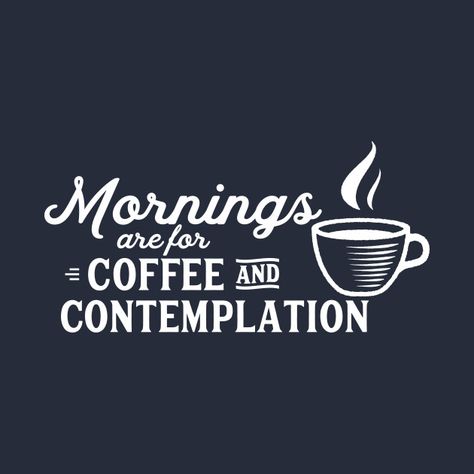 Check out this awesome 'mornings are for coffee and contemplation' design on @TeePublic! Coffee And Contemplation, Coffee Content, Stranger Things Merchandise, Tea Illustration, Stranger Things Tshirt, Coffee Board, Sour Beer, Coffee Talk, Coffee Drinkers