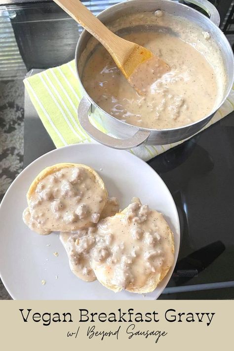 Vegan Gravy For Biscuits, Gravy For Biscuits And Gravy, Sausage Gravy For Biscuits, Gravy For Biscuits, Beyond Sausage, Vegan Biscuits And Gravy, Vegan Breakfast Recipes Healthy, Breakfast Gravy, Vegan Breakfast Casserole