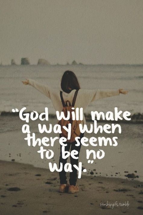 God will make a way when there seems to be no way. Spiritual Inspiration, Hard Times, Verse Quotes, Faith In God, Quotes About God, Faith Quotes, Great Quotes, Spiritual Quotes, Word Of God