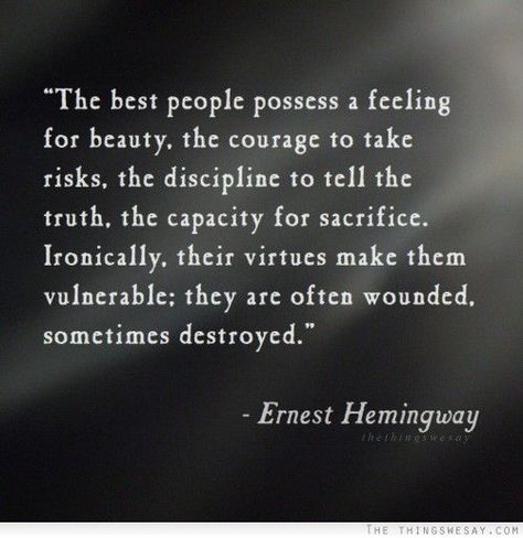 Philosophers Quotes, Hemingway Quotes, Ernest Hemingway, Writing Quotes, Take Risks, Philosophers, Tell The Truth, Quotable Quotes, A Quote