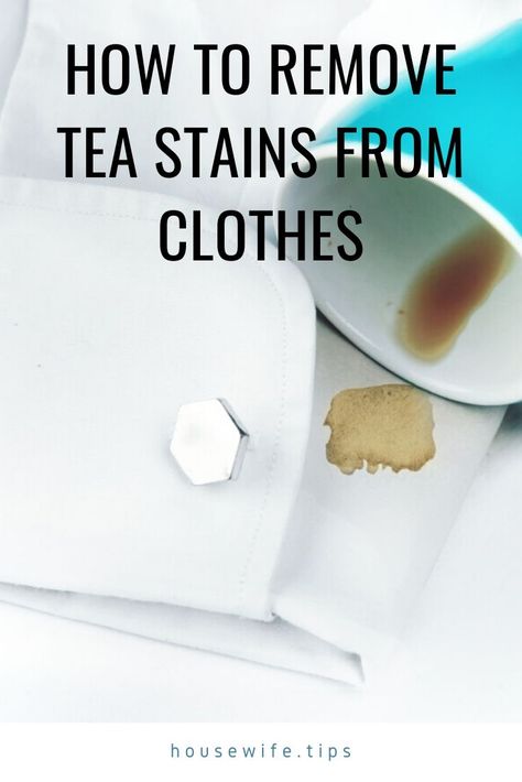 Tea Stains Removal, How To Remove Tea Stains From Clothes, Natural Odor Absorber, Stain Remover Clothes, Stain Removal Guide, Dusting Spray, Stain On Clothes, White Clothing, Dirty Dishes