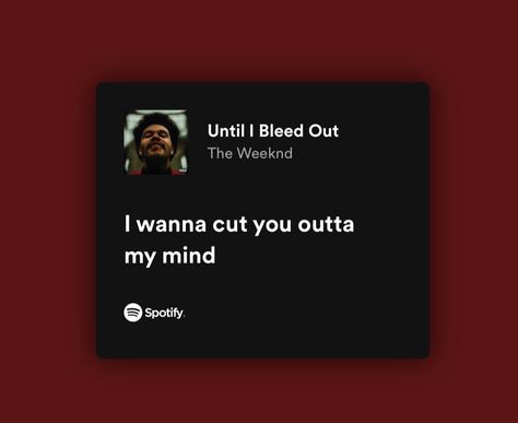 The Weeknd Song Lyrics Aesthetic, Snowchild The Weekend Lyrics, Until I Bleed Out The Weeknd, Saddest Song Lyrics, The Weeknd Spotify Lyrics, The Weeknd Song Lyrics, Aesthetic Song Lyrics, The Weeknd Lyrics, Weeknd Quotes