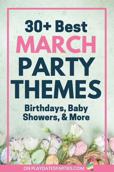 March Bday Party Ideas, St Patricks Birthday Ideas, March Themed Party Ideas, Spring Birthday Theme Ideas, First Birthday March, March Party Themes Ideas, Spring Party Themes For Women, First Birthday Themes March, Spring Themed Party Ideas