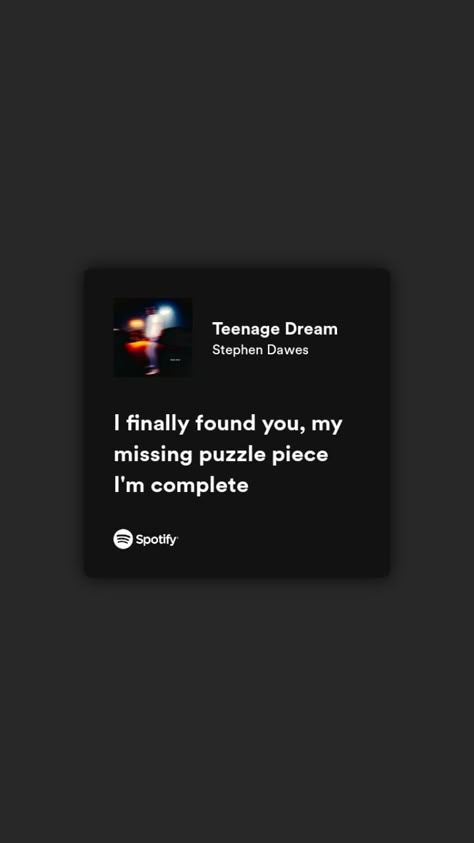 Teenage Dream Spotify Lyrics, Journal Books, You Mean The World To Me, Hold Me Tight, Spotify Lyrics, Lyrics Aesthetic, Favorite Lyrics, Me Too Lyrics, Music Promotion