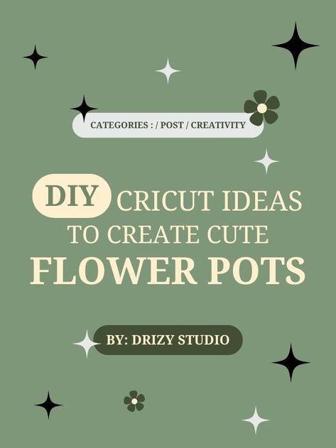 DIY Making Cute Flower Pots with Cricut - Drizy Studio Cute Flower Pots, Vinyl Flowers, Diy Flower Pots, Diy Cricut, Home Gardening, Diy Home Decor Easy, Cute Flower, Diy Flowers, Flower Pots