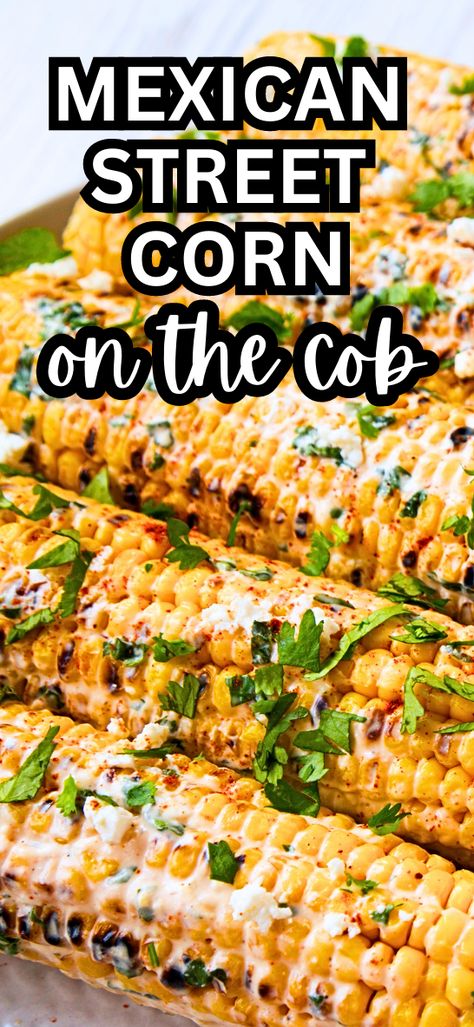 Mexican Corn With Mayo, Cinco De Mayo Corn Recipes, Homemade Mexican Street Corn, Mexican Street Corn Sauce Recipe, Best Street Corn Recipe, Mexican Street Corn Mayo, Oven Street Corn, How Do You Make Mexican Street Corn, Cojita Corn On The Cob