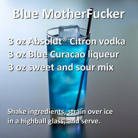 Blue Mother Fucker Blue Mother F Drink, Blue Alcoholic Drinks, Alcohol Shots, Drinks Vodka, Vodka Blue, Alcholic Drinks, Mix Drinks, Mixed Drinks Alcohol, Sour Mix