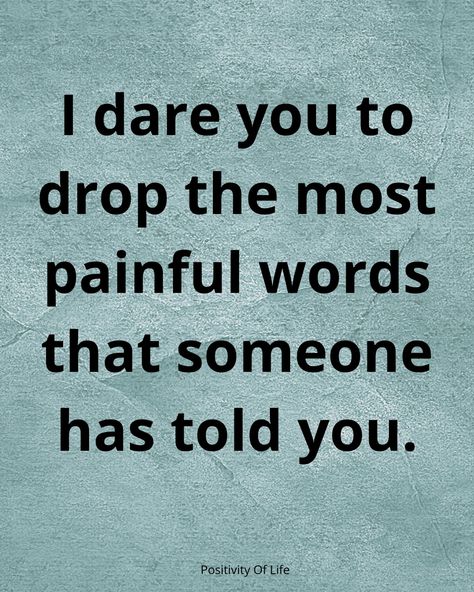 Painful Words, I Dare You, Deep Quotes, I Survived, Be Safe, Dating Quotes, Told You, Quotes Deep, Go On