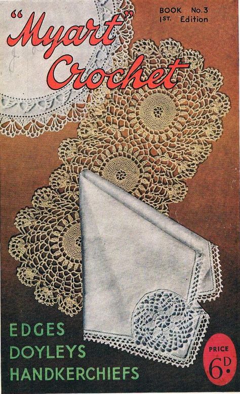 Crochet Edges Vintage Publication by Myart, Book No. 3 Crochet Handkerchief, Handkerchief Pattern, Crochet Edges, Crochet Book, Easy Crochet Projects, Crochet Borders, Crochet Books, Crochet Edging, Craft Patterns