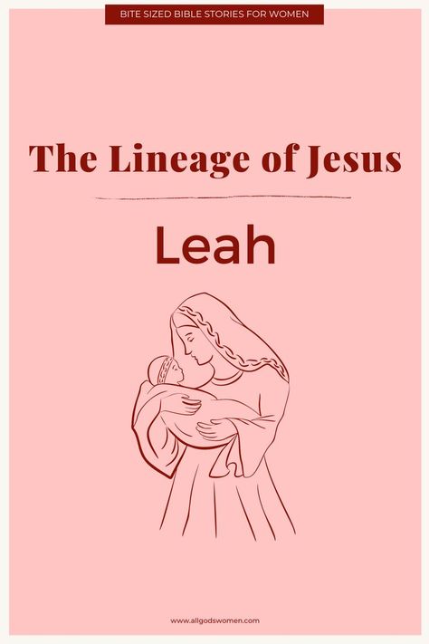 Lineage of Jesus: Leah Leah Bible, Lineage Of Jesus, Beautiful Eyes Quotes, Woman Of The Bible, Biblical Woman, Daily Bible Devotions, Biblical Clothing, Bible Character Study, Chosen By God