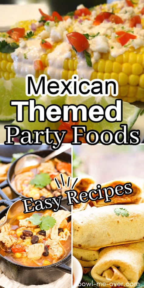 A collage of Mexican Food with stew, chimichangas and Mexican street corn - with Pinterest overlay. Mexican Party Food Ideas, Mexican Theme Party Food, Mexican Food Buffet, Mexican Finger Foods, Mexican Fiesta Food, Fiesta Party Food, Mexican Dinner Party, Party Food For Adults, Mexican Food Recipes Appetizers