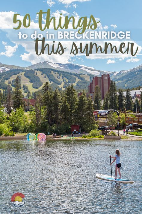 Summer In Breckenridge Colorado, Breckinridge In Summer, Things To Do In Breckenridge Colorado, Vail Summer, Breckenridge Colorado Summer, Breckenridge Summer, Colorado Vacation Summer, Colorado Activities, Dillon Colorado