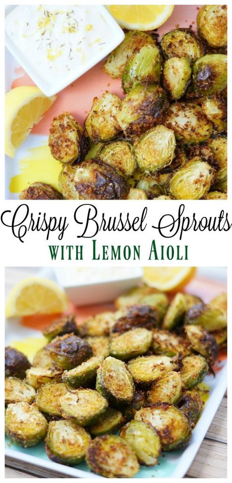 Lemon Brussel Sprouts, Crispy Brussel Sprouts, Lemon Aioli, Vegetable Side Dish, Roasted Brussels Sprouts, Sprout Recipes, Brussels Sprouts Recipe, Vegetable Side, Delicious Vegetables