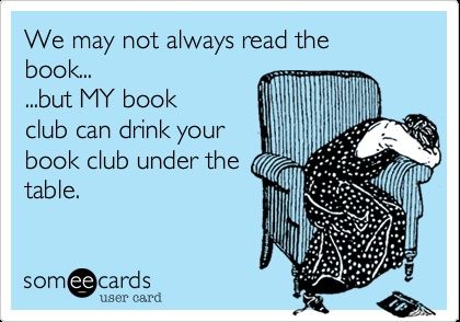 We may not always read the book . . . but MY book club can drink your book club under the table. Chaning Tatum, Clipuri Video, Quote Art, Christian Grey, Nerd Alert, Awkward Moments, E Card, Ecards Funny, Teacher Humor