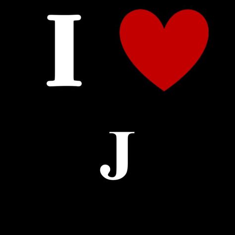 J X L, I Heart J, I Love J, J Heart, J Letter Images, Goten Y Trunks, Foto Cowgirl, J Love, Cute Text Quotes