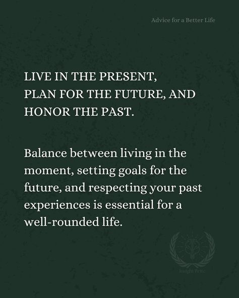 Respect The Past Create The Future Tattoo, Living In The Present Quotes, Yoga Captions, Advice For Life, Be Present Quotes, Plan For The Future, Past Quotes, Living In The Present, 2024 Goals