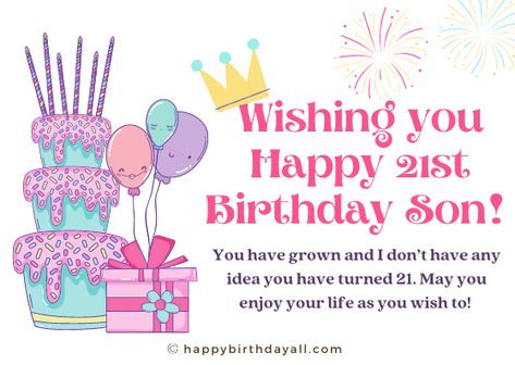 Happy 21st Birthday Son, Son Happy Birthday, 21st Birthday Wishes, Birthday Wishes For Son, Turning 21, Happy Birthday Son, Happy 21st Birthday, Wish Come True, Enjoy Your Life