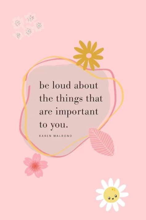 Be Loud About The Things That Are Important To You, Pink Motivation, Quotes To Live By Inspirational, Peace Of Mind Quotes, Feed The Soul, Wisdom Words, Quotes Self Love, Self Love Self Care, Words To Live By Quotes