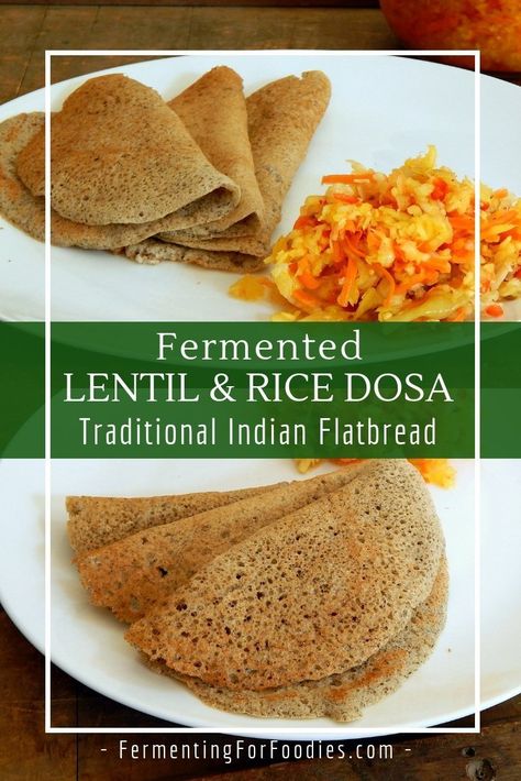 Fermented Indian Foods, Indian Fermented Food, Fermented Grains, Fantasy Feast, Ayurvedic Breakfast, Lentil And Rice, Rice Dosa, Dosa Recipes, Lentil Rice