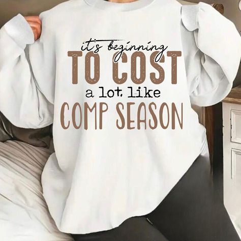 It's Beginning to Cost Alot Like Comp Season Sweatshirt/Hoodie, Tee Our graphic Sweatshirts are very soft and trendy. They are the perfect fit to wear with a pair of leggings, & soft sleeves. No matter how you decide to wear it, you'll love the fit and comfort.  Sweatshirt Details-This sweatshirt is UNISEX sizing - they are meant to have a loose fit, if you like a tighter fit, please size down one. 50% cotton, 50% polyester .: Medium-heavy fabric (8.0 oz/yd² (271.25 g/m .: Loose fit .: Sewn-in l Dance Competition Gifts, Competition Gifts, Dance Shirts Ideas, Cheer Competition, Dance Mom Shirts, Cheer Mom Shirts, Competition Dance, Sweatshirt Details, Pom Pom Girl