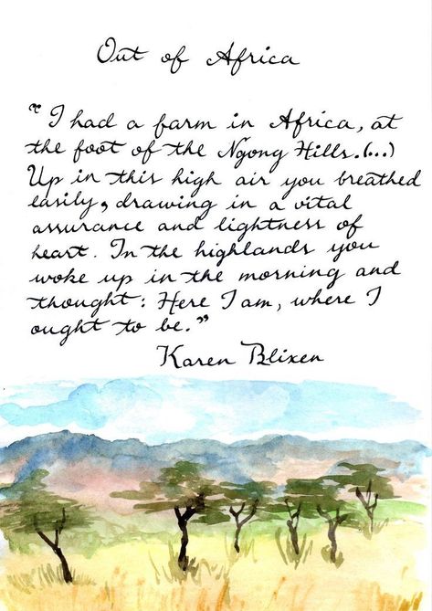 Out Of Africa Quotes, Safari Quotes, African Poems, Africa Quotes, African Quotes, Karen Blixen, 50th Birthday Quotes, Best Movie Lines, In And Out Movie