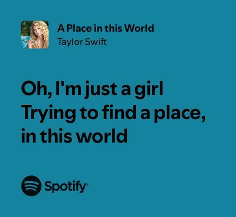 A Place in this World Taylor Swift 2006, Lyrics Spotify, Spotify Song, This World, Taylor Swift, Swift, A Place, Songs, Collage