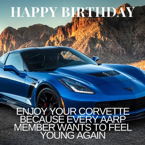 Funny Corvette Birthday Meme Corvette Birthday, Auto Humor, Happy Birthday Emoji, Birthday Emoji, Birthday Wishes Greeting Cards, Funny Happy Birthday Meme, Birthday Man, Happy Memes, Happy Birthday Man