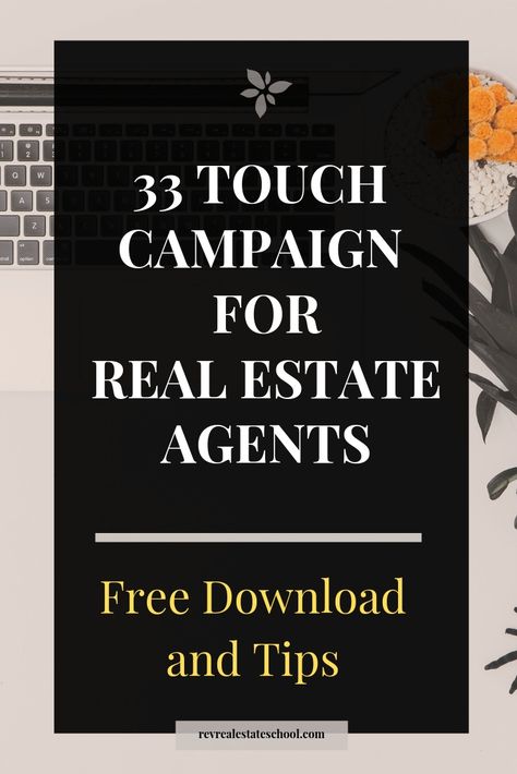 33 Touch Campaign For Real Estate Agents. Marketing Ideas for Real Estate Tools For Real Estate Agents, Real Estate Marketing Campaign, Real Estate Campaign Ideas, Real Estate Campaign, Realtor Tools, Real Estate Email Marketing, Real Estate Marketing Plan, Real Estate Courses, Real Estate School