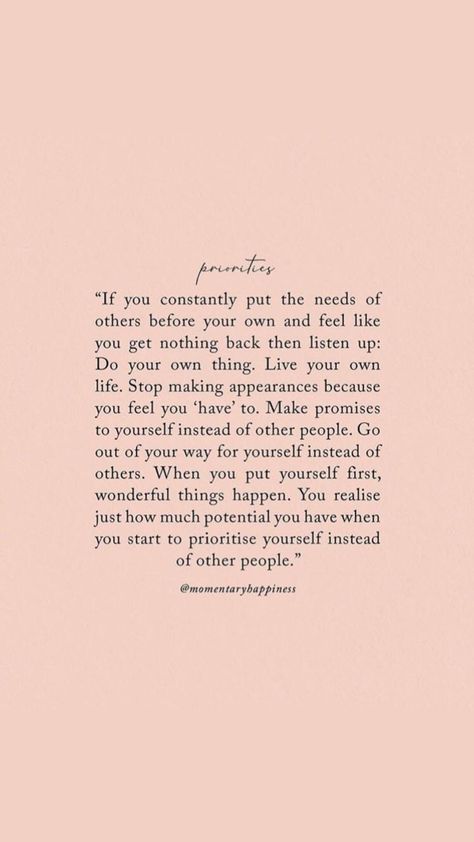 Most valuable lesson learned... Always do your own thing and put yourself first, before others. #selflove #putyourselffirst #selfcare #selfdevelopment #quotes #qotd #quotestoliveby #wordstoliveby #motivation #inspiration #inspo Momentary Happiness Quotes, Self First Quotes, Momentary Happiness, Put Yourself First Quotes, Put Yourself First, Do Your Own Thing, Lesson Learned, Own Quotes, Learning Quotes