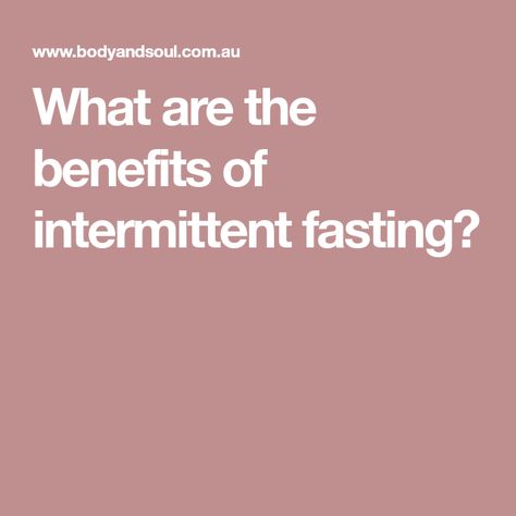 What are the benefits of intermittent fasting? Intermittent Fasting Hours, Autophagy Fasting, Lower Insulin Levels, Gentle Nutrition, Woman Of Valor, Benefits Of Intermittent Fasting, Lower Inflammation, Body Fat Loss, Eating Better