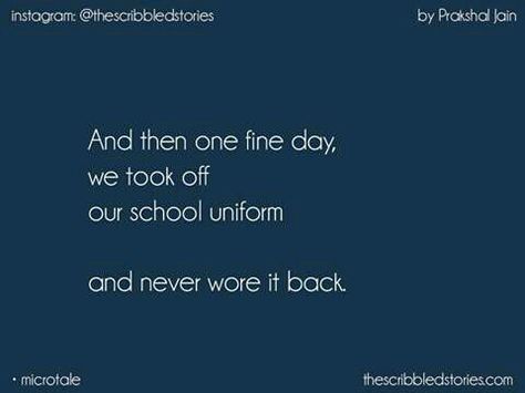 School uniform... Scribbled stories School Days Memories Images, School Nostalgia Quotes, School Memories Quotes, Missing School Days, School Days Quotes, High School Quotes, School Life Memories, School Life Quotes, Farewell Quotes