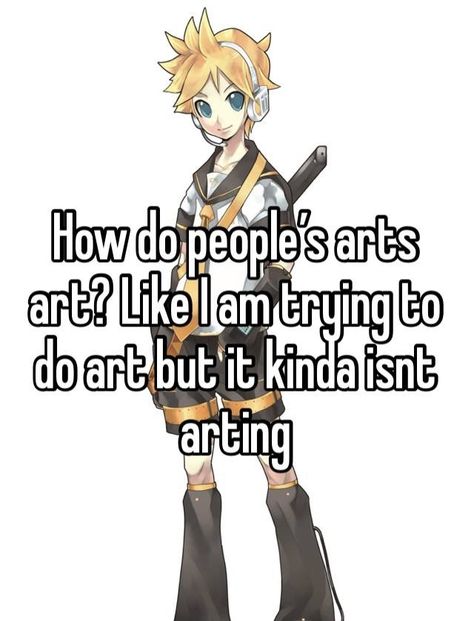 Art Whispers, Someone Drawing, Artist Problems, Relatable Stuff, Hashtag Relatable, Whisper Quotes, Dear God, Literally Me, How I Feel