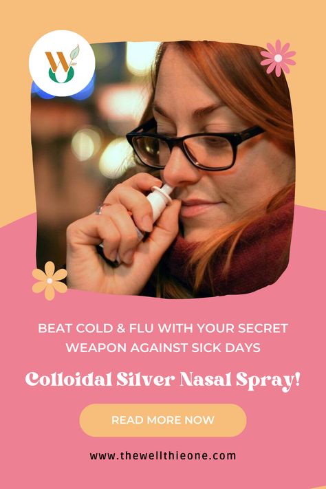 Beat Cold & Flu With Your Secret Weapon Against Sick Days – Colloidal Silver Nasal Spray! Colodial Silver, Natural Antimicrobial, Scratchy Throat, Sick Day, Nasal Spray, Cold Prevention, But Why, Homeopathy, Natural Health