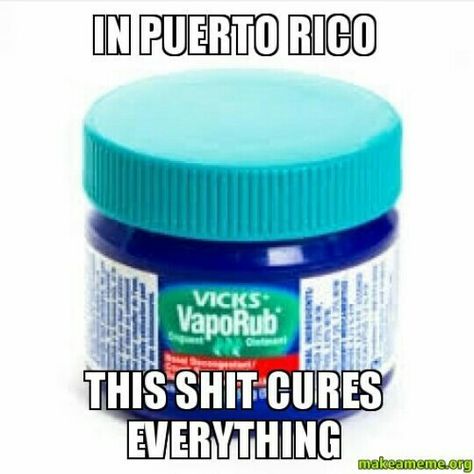 Puerto Ricans and vicks vapor rub Puerto Rican Memes, Vicks Vapor Rub, Vicks Vapor, Vapor Rub, Beach Meals, Vicks Vaporub, Puerto Rican, Beach Fun, Coconut Oil Jar