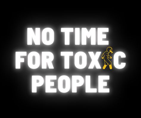 Save your time to do something else don’t waste your time on toxic people No More Toxic People, Stay Toxic Wallpaper, Toxic Quotes Aesthetic, Best Revenge For Toxic People, Life Is Too Short For Toxic People, No Toxic People, No Time For Toxic People, Future Toxic Quotes, I Have Toxic Traits Too