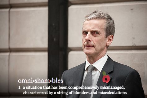 Malcolm Tucker's "omnishambles" went on to become a verified word in the Oxford English Dictionary. Malcolm Tucker Quotes, Malcolm Tucker, Peter Capaldi Doctor Who, New Doctor Who, Spin Doctors, Bbc Doctor Who, 12th Doctor, Scottish Actors, Peter Capaldi