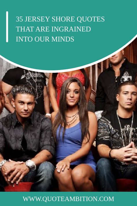 35 Jersey Shore Quotes That Are Ingrained Into Our Minds https://www.quoteambition.com/jersey-shore-quotes The Situation Jersey Shore, Jersey Shore Quotes, Jersey Shore Party, Letterkenny Quotes, Pauly D, Best Jersey, Party Quotes, Staten Island Ferry, How To Get Tan