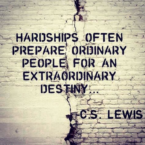 "Hardships often prepare ordinary people for an extraordinary destiny..." C.S. Lewis #quote #cslewis #hardships #ordinary #people #extraordinary #destiny #potential #believe @Trevor Drinen @A Natural Fancy #thedrinenbunch #drinenfamily Lang Leav, Fina Ord, Quote Of The Week, Cs Lewis, Visual Statements, E Card, Wonderful Words, Quotable Quotes, Infj