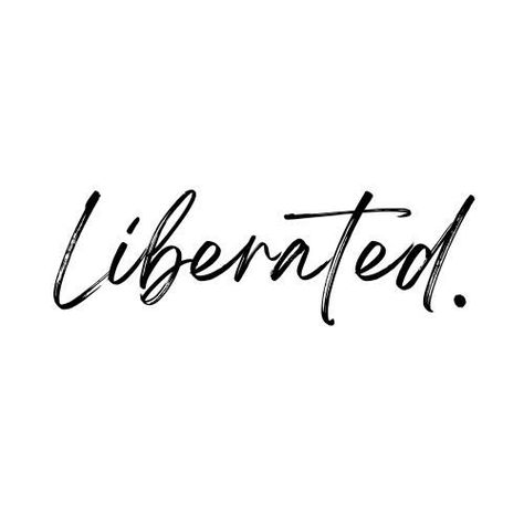 Liberation Tattoo Ideas, Liberated Tattoo, Liberation Aesthetic, Liberation Quotes, Live The Moment, Words Definitions, Say Word, Good Morning Cards, Word Definitions