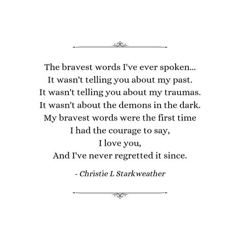 Christie L Starkweather, Author Scared To Love Quotes, Weather Poem, First Time Quotes, Always Quotes, Scared To Love, You Poem, Forever And Always, I Love You Quotes, I Love You Forever