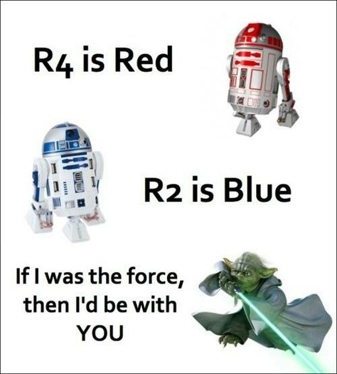 R4 is red R2 is blue if I was the force I'd be with you Geek House, Star Wars Valentines, Pick Up Lines Cheesy, Star Wars Love, Nerd Love, My Funny Valentine, Nerd Life, The Perfect Guy, Nerd Alert