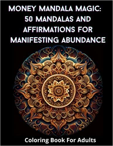 Amazon.com: Money Mandala Magic: 50 Mandalas and Affirmations for Manifesting Abundance : to remove limiting beliefs in the field of wealth, to attract abundance into your life, for men and women: 9798386676834: Gajewski, Vanessa: Books Mandala For Money, Good Luck Spells, Sweet Magic, Prosperity Affirmations, Mandala Wallpaper, Luck Spells, Attract Abundance, Manifesting Abundance, Law Of Attraction Money