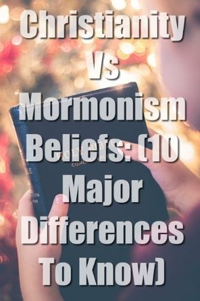 Christianity Vs Mormonism Beliefs: (10 Major Differences To Know) Bible Numbers, Mormon Beliefs, Bible Meaning, Mormon Scriptures, Justified By Faith, Christian History, Bible Study Help, Bible History, Bible Study Tools