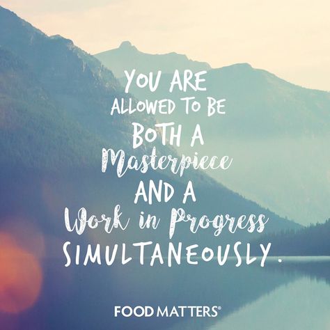 Never stop being a Masterpiece or a Work In Progress!   #foodmatters www.foodmatters.com In Progress Quotes, Work In Progress Quotes, Masterpiece Quotes, Healthy Life Quotes, Progress Quotes, Motivational Quotes For Love, Motivational Quotes For Men, Teacher Quotes Inspirational, Quotes Tumblr